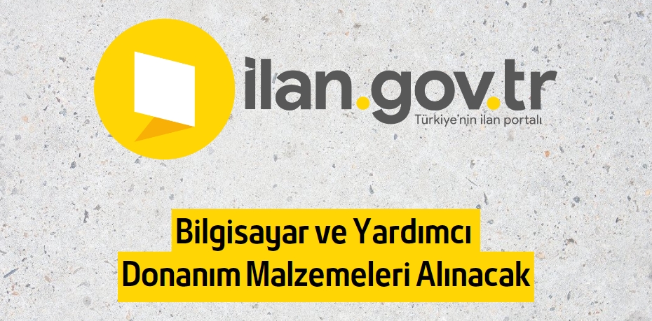 Bilgisayar Ve Yardımcı Donanım Malzemeleri Alınacaktır