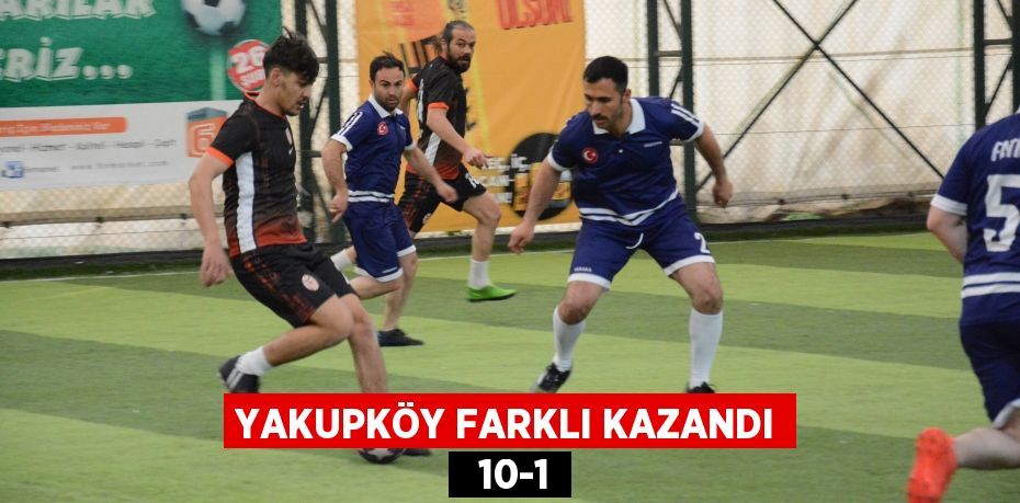 YAKUPKÖY FARKLI KAZANDI   10-1