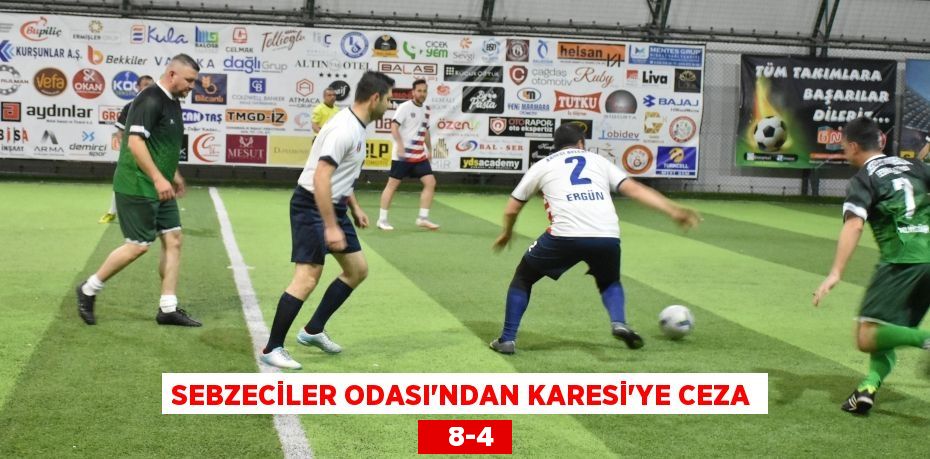 SEBZECİLER ODASI’NDAN KARESİ’YE CEZA    8-4