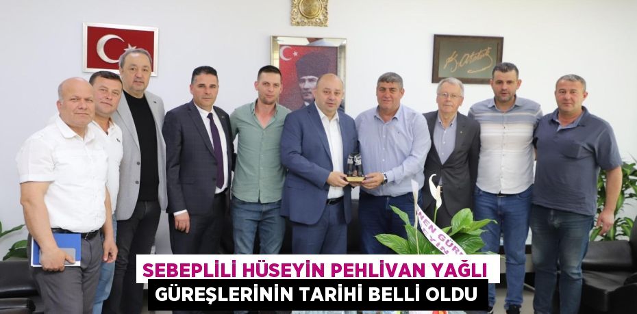 SEBEPLİLİ HÜSEYİN PEHLİVAN YAĞLI GÜREŞLERİNİN TARİHİ BELLİ OLDU