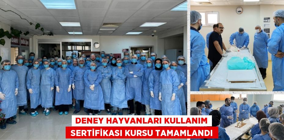 DENEY HAYVANLARI KULLANIM  SERTİFİKASI KURSU TAMAMLANDI