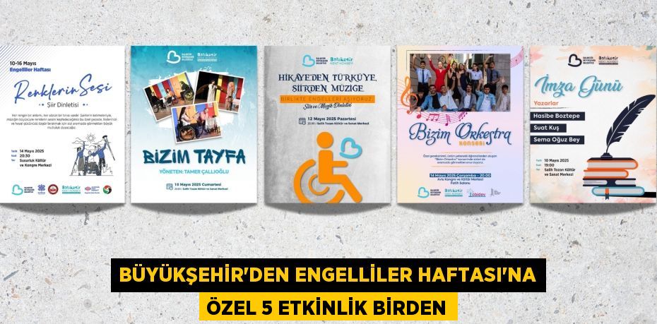 BÜYÜKŞEHİR’DEN ENGELLİLER HAFTASI’NA ÖZEL 5 ETKİNLİK BİRDEN