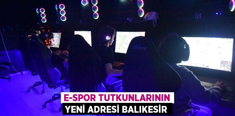 E-SPOR TUTKUNLARININ YENİ ADRESİ BALIKESİR