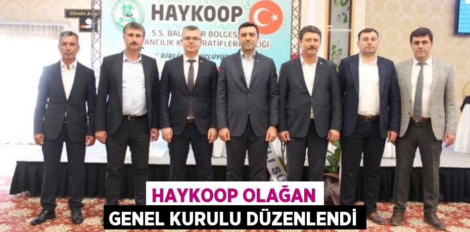 HAYKOOP OLAĞAN GENEL KURULU DÜZENLENDİ