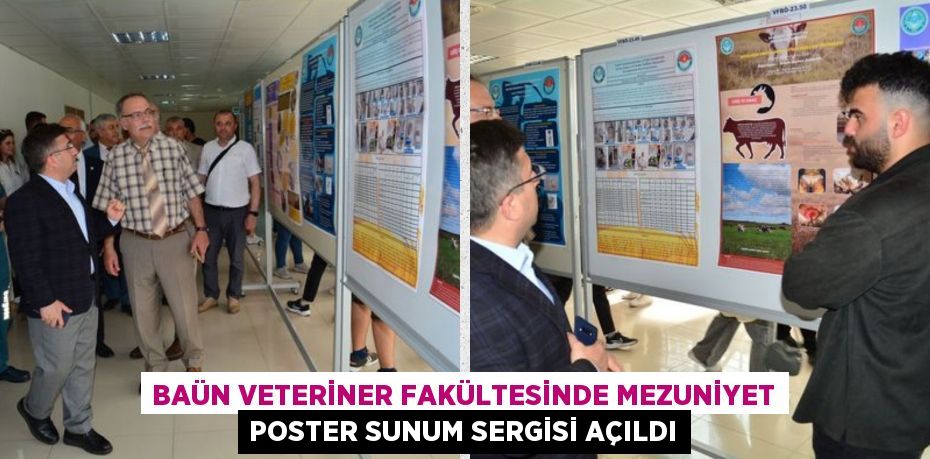 BAÜN VETERİNER FAKÜLTESİNDE MEZUNİYET POSTER SUNUM SERGİSİ AÇILDI