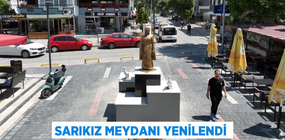 SARIKIZ MEYDANI YENİLENDİ