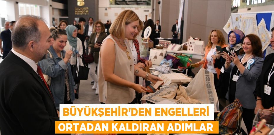 BÜYÜKŞEHİR’DEN ENGELLERİ ORTADAN KALDIRAN ADIMLAR