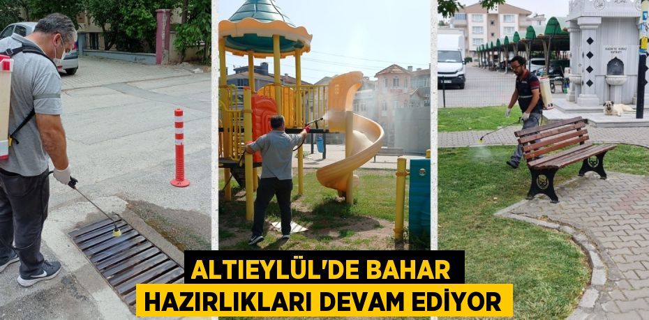 ALTIEYLÜL’DE BAHAR HAZIRLIKLARI DEVAM EDİYOR