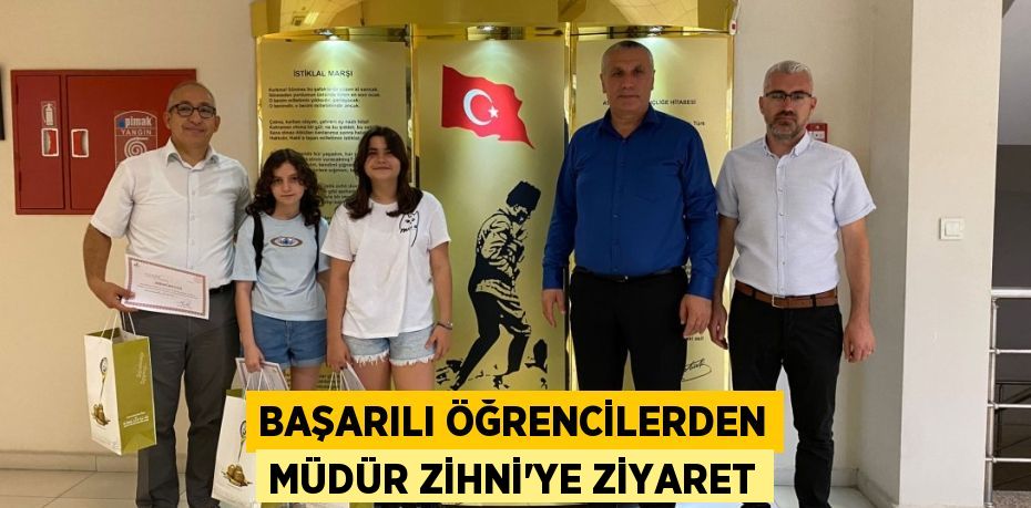 BAŞARILI ÖĞRENCİLERDEN MÜDÜR ZİHNİ’YE ZİYARET