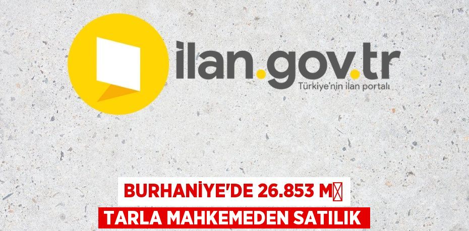 Burhaniye'de 26.853 m² tarla mahkemeden satılık