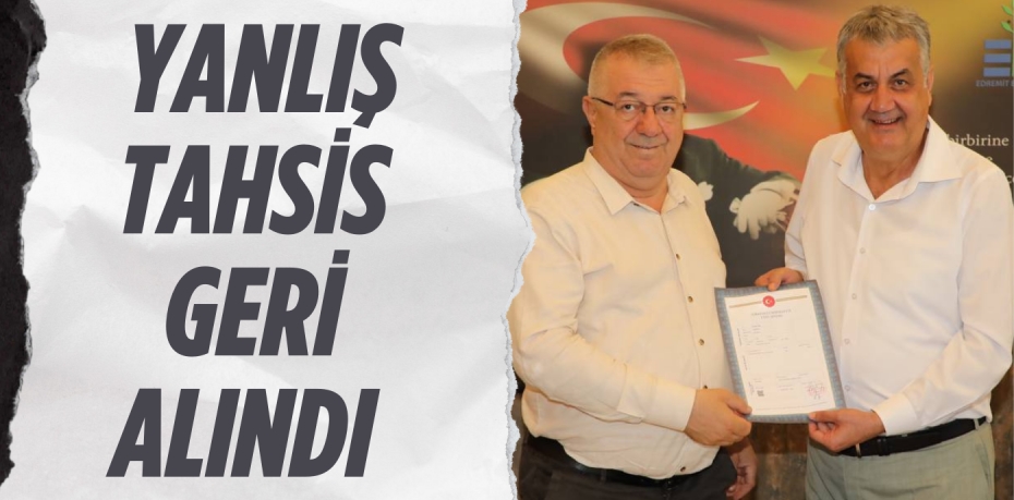 YANLIŞ TAHSİS GERİ ALINDI