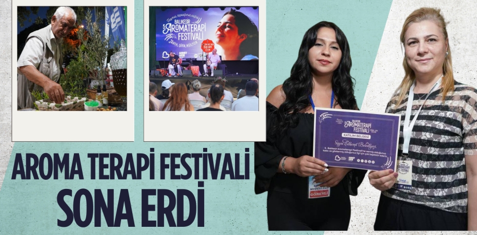 AROMA TERAPİ FESTİVALİ SONA ERDİ