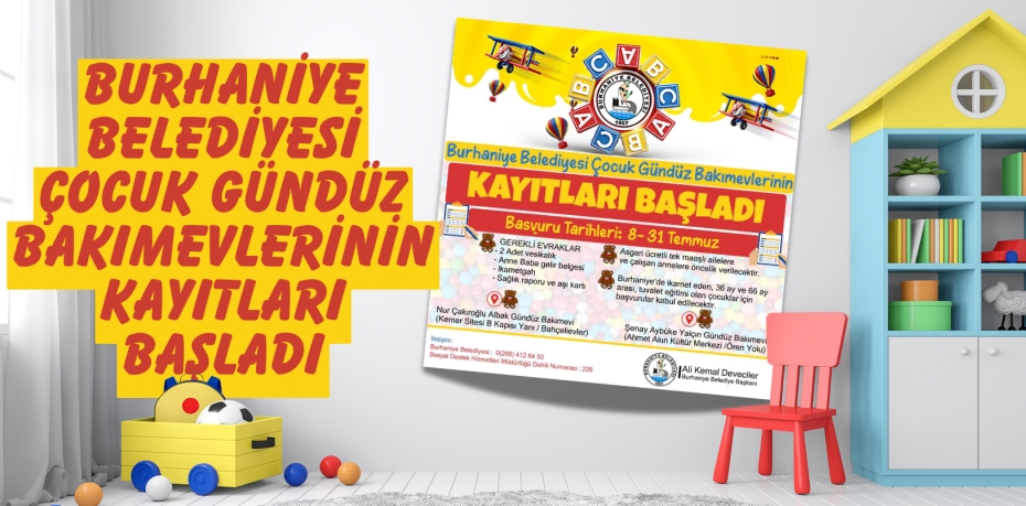 BURHANİYE BELEDİYESİ ÇOCUK GÜNDÜZ BAKIMEVLERİNİN KAYITLARI BAŞLADI