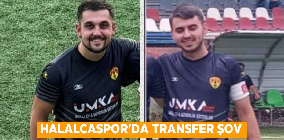 HALALCASPOR’DA TRANSFER ŞOV