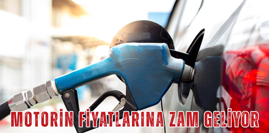 MOTORİN FİYATLARINA ZAM GELİYOR