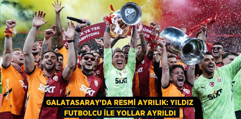 Galatasaray’da Resmi Ayrılık: Yıldız Futbolcu ile Yollar Ayrıldı