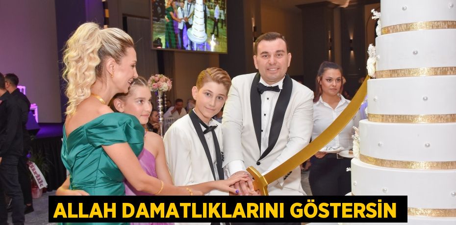 ALLAH DAMATLIKLARINI GÖSTERSİN