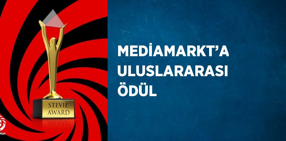 MEDİAMARKT’A ULUSLARARASI ÖDÜL