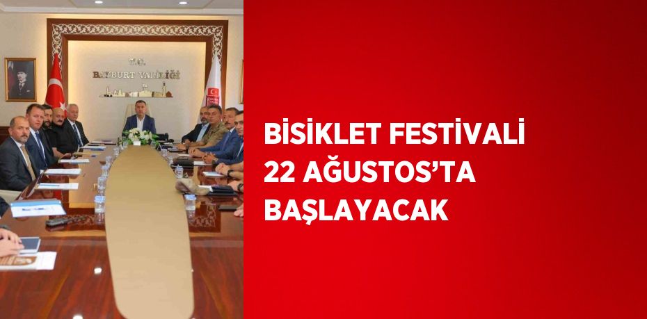 BİSİKLET FESTİVALİ 22 AĞUSTOS’TA BAŞLAYACAK