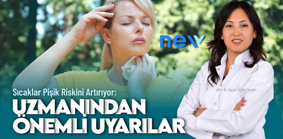 Sıcaklar Pişik Riskini Artırıyor: UZMANINDAN ÖNEMLİ UYARILAR