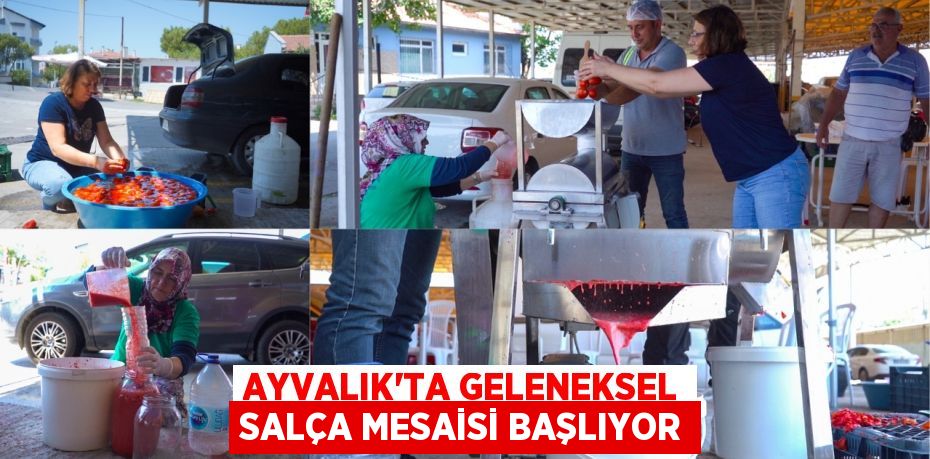 Ayvalık'ta Geleneksel Salça Mesaisi Başlıyor