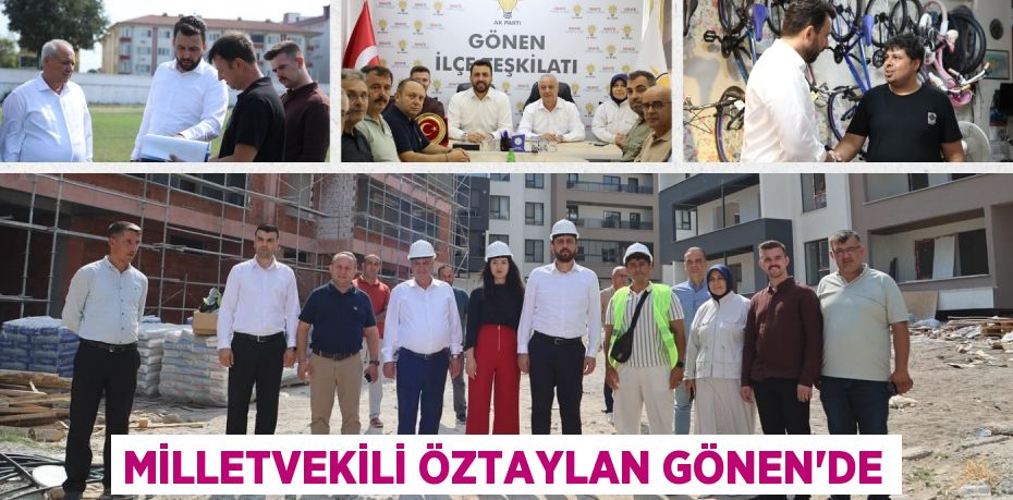 Milletvekili Öztaylan Gönen’de