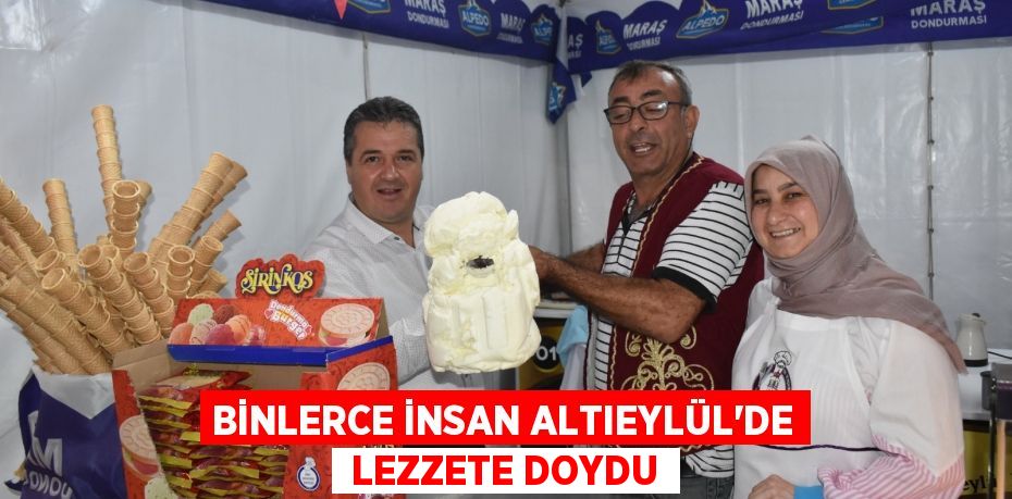 BİNLERCE İNSAN ALTIEYLÜL’DE  LEZZETE DOYDU