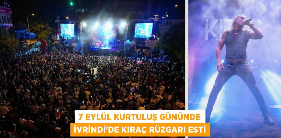 7 EYLÜL KURTULUŞ GÜNÜNDE İVRİNDİ’DE KIRAÇ RÜZGARI ESTİ