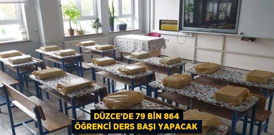 DÜZCE’DE 79 BİN 864 ÖĞRENCİ DERS BAŞI YAPACAK