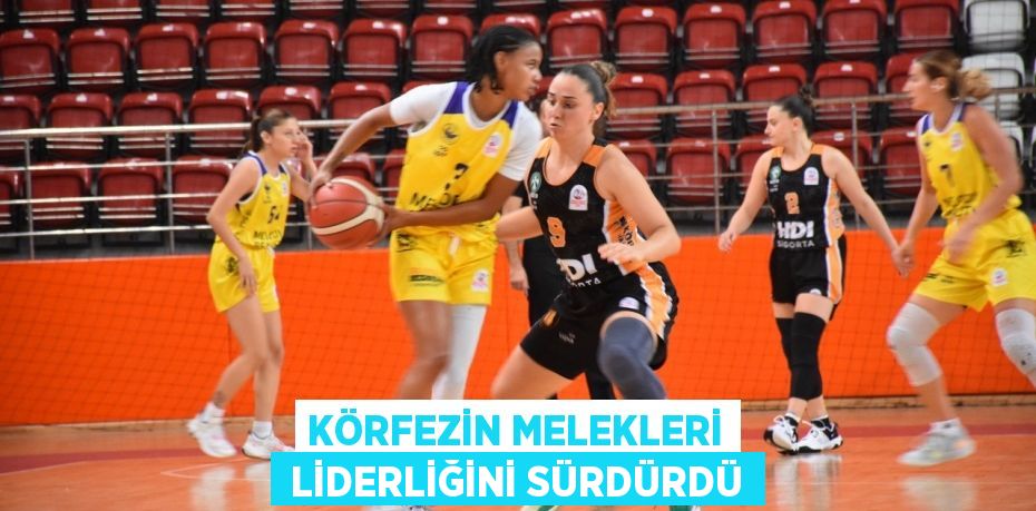 KÖRFEZİN MELEKLERİ  LİDERLİĞİNİ SÜRDÜRDÜ