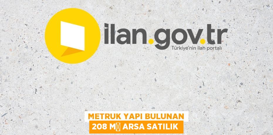 metruk yapı bulunan 208 m² arsa satılık