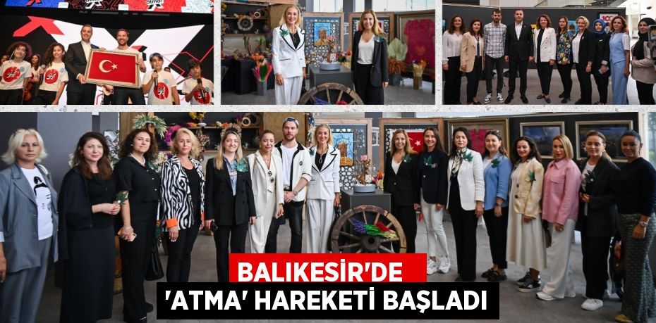 BALIKESİR’DE   ‘ATMA’ HAREKETİ BAŞLADI