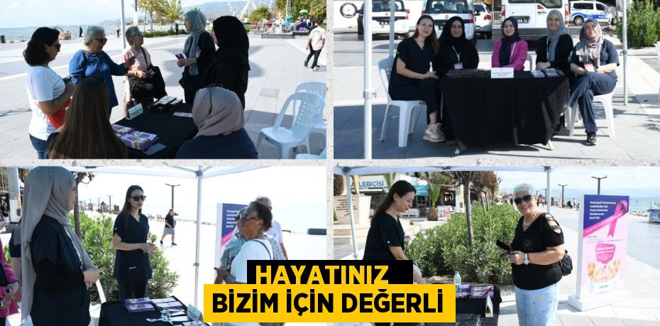 HAYATINIZ   BİZİM İÇİN DEĞERLİ