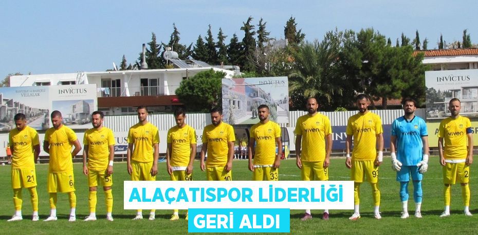 ALAÇATISPOR LİDERLİĞİ GERİ ALDI