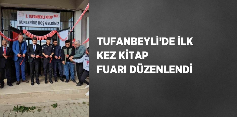 TUFANBEYLİ’DE İLK KEZ KİTAP FUARI DÜZENLENDİ