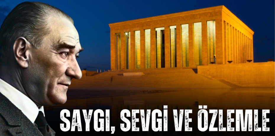 Saygı, sevgi  ve özlemle