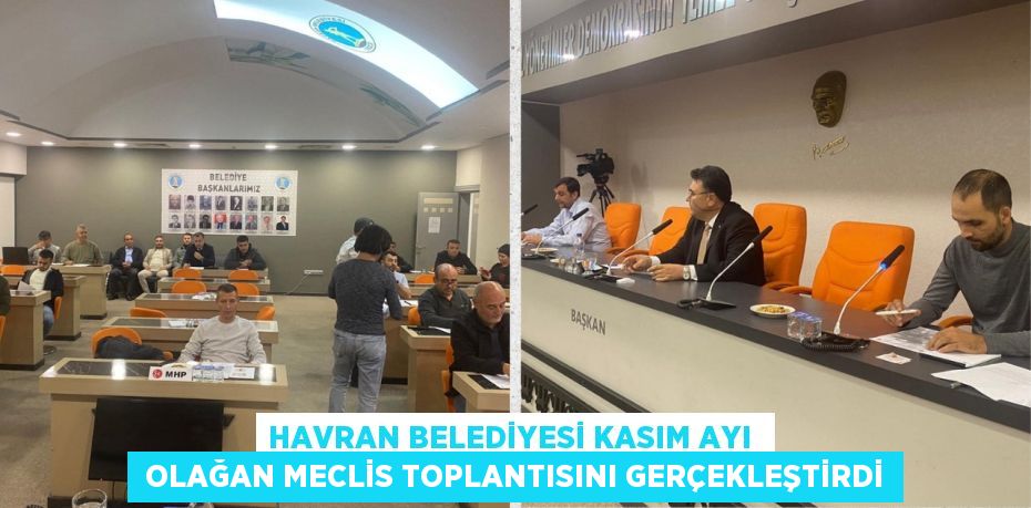 Havran Belediyesi Kasım Ayı   Olağan Meclis Toplantısını Gerçekleştirdi