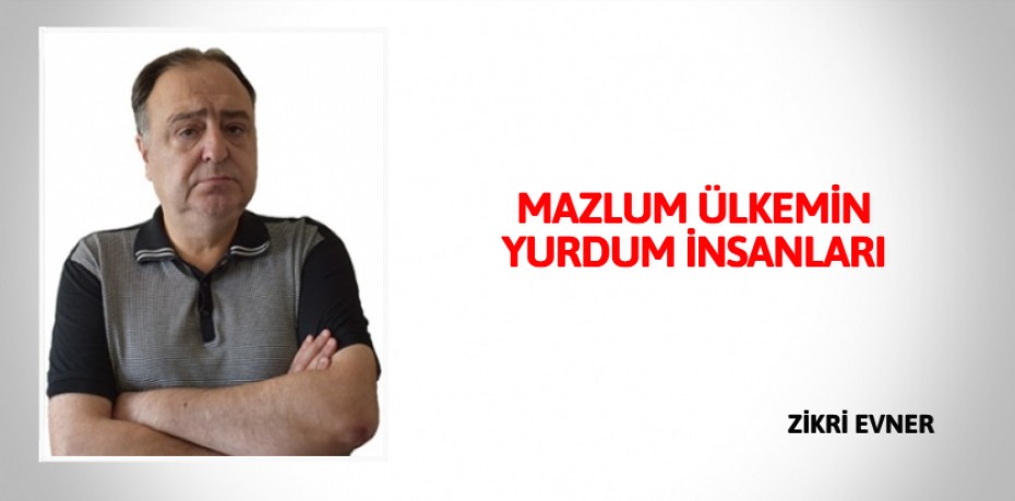 MAZLUM ÜLKEMİN YURDUM İNSANLARI