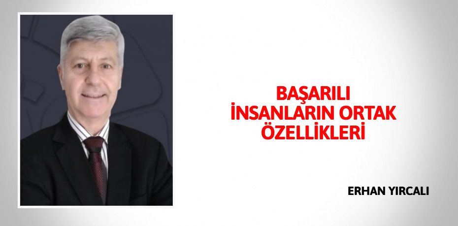 BAŞARILI İNSANLARIN ORTAK ÖZELLİKLERİ