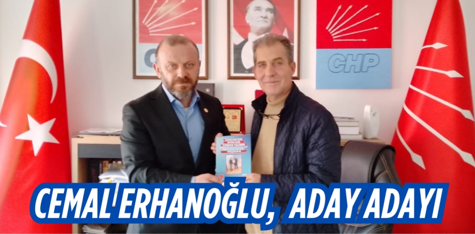 CEMAL ERHANOĞLU, ADAY ADAYI