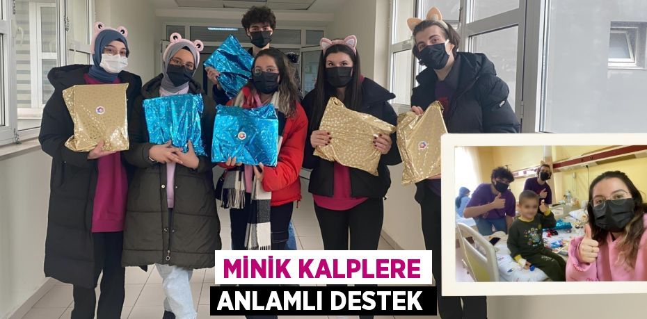 MİNİK KALPLERE ANLAMLI DESTEK