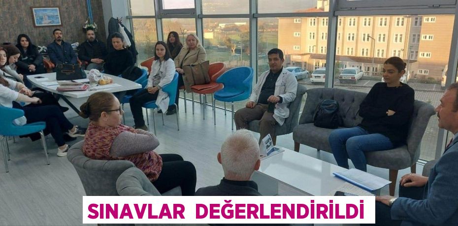 SINAVLAR  DEĞERLENDİRİLDİ