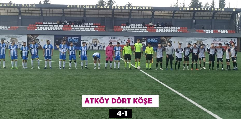 ATKÖY DÖRT KÖŞE     4-1