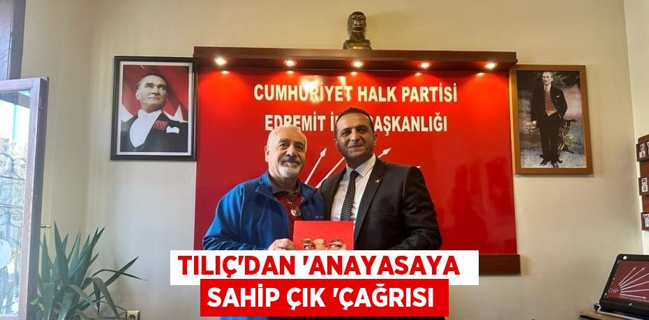 TILIÇ’DAN “ANAYASAYA  SAHİP ÇIK “ÇAĞRISI