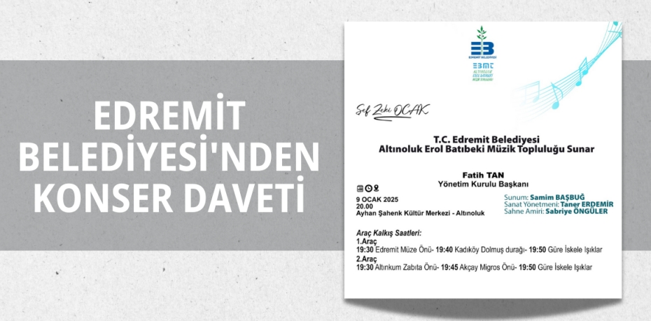 EDREMİT BELEDİYESİ'NDEN KONSER DAVETİ