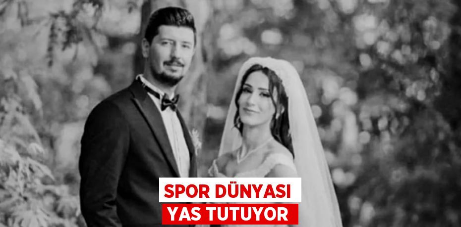 SPOR DÜNYASI YAS TUTUYOR