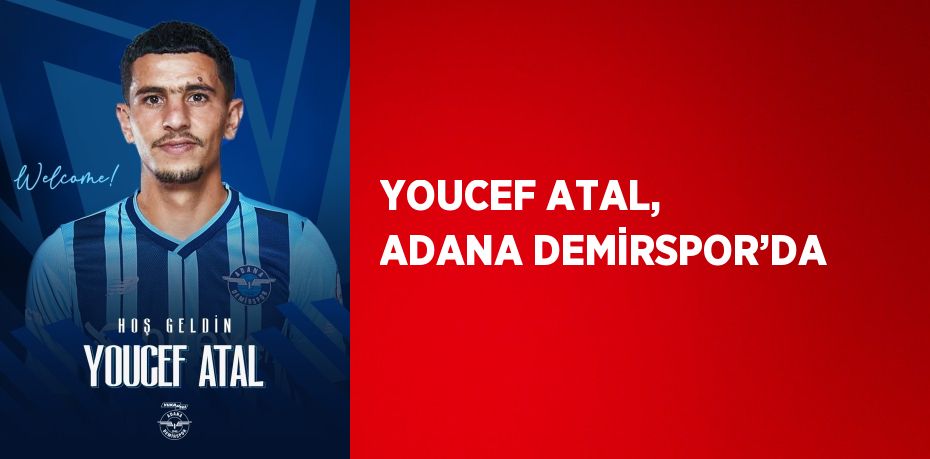 YOUCEF ATAL, ADANA DEMİRSPOR’DA