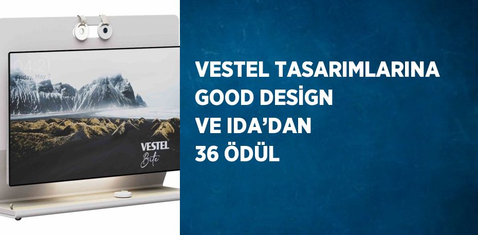 VESTEL TASARIMLARINA GOOD DESİGN VE IDA’DAN 36 ÖDÜL