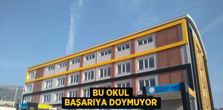 BU OKUL BAŞARIYA DOYMUYOR