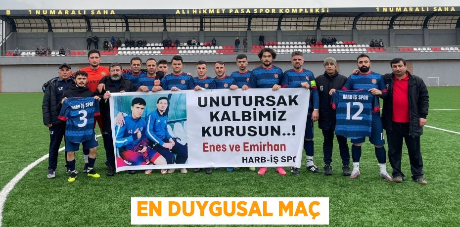 EN DUYGUSAL MAÇ